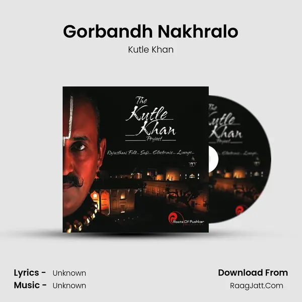 Gorbandh Nakhralo mp3 song