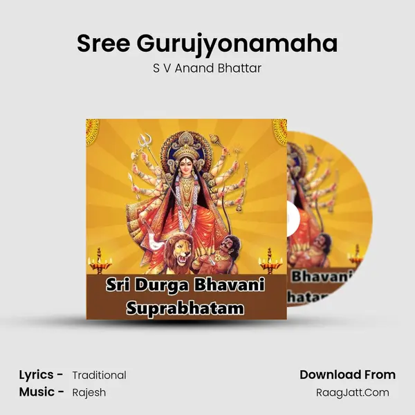 Sree Gurujyonamaha Song mp3 | S V Anand Bhattar