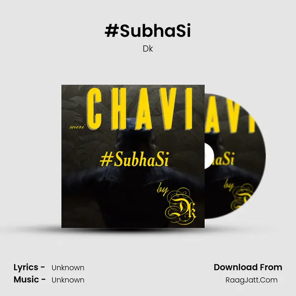 #SubhaSi Song mp3 | Dk