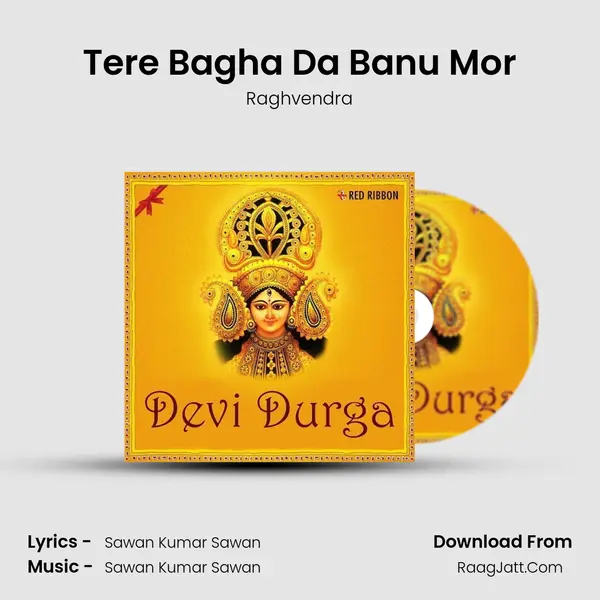 Tere Bagha Da Banu Mor Song mp3 | Raghvendra