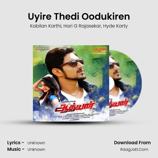 Uyire Thedi Oodukiren mp3 song