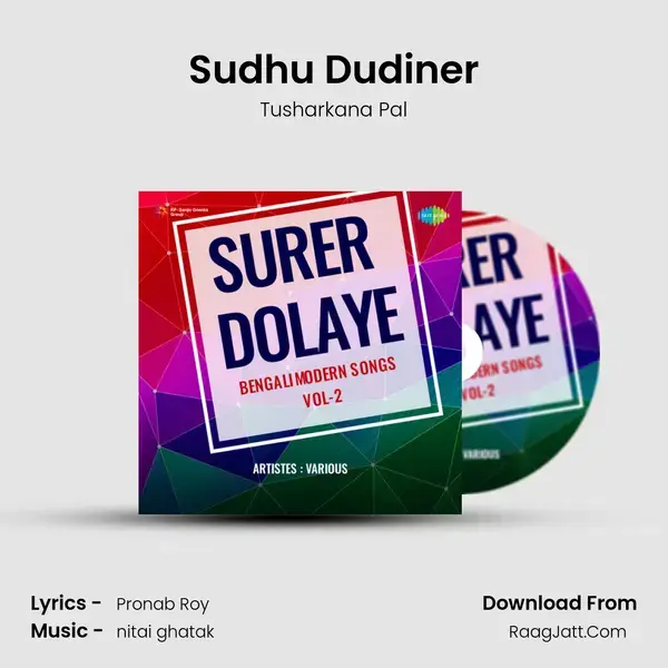 Sudhu Dudiner Song mp3 | Tusharkana Pal