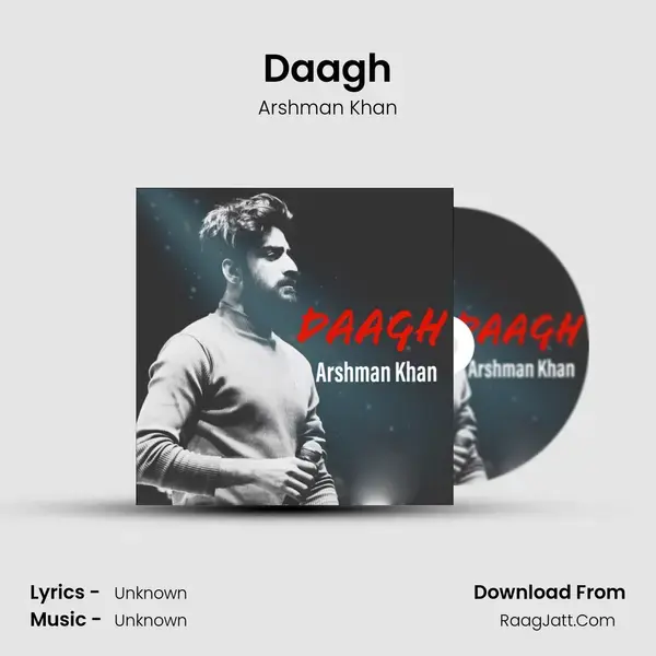 Daagh Song mp3 | Arshman Khan