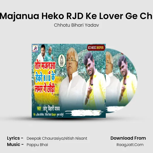 Tor Majanua Heko RJD Ke Lover Ge Chhori mp3 song