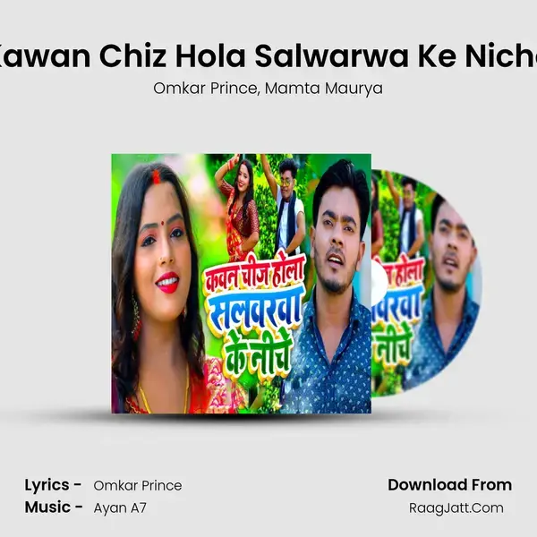 Kawan Chiz Hola Salwarwa Ke Niche mp3 song