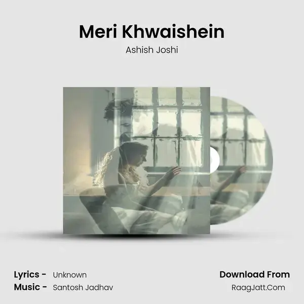 Meri Khwaishein mp3 song