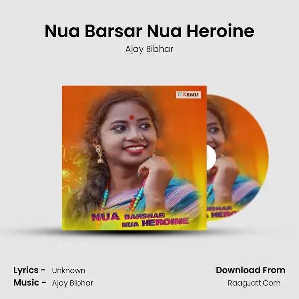 Nua Barsar Nua Heroine Song mp3 | Ajay Bibhar