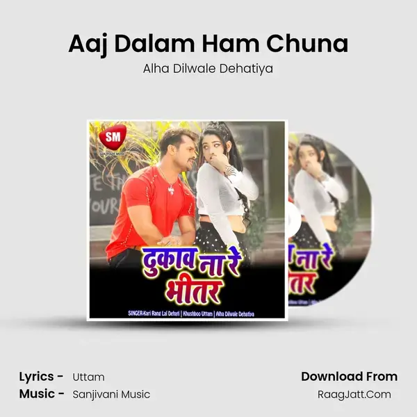 Aaj Dalam Ham Chuna mp3 song