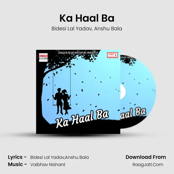 Ka Haal Ba Song mp3 | Bidesi Lal Yadav