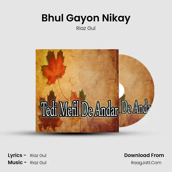 Bhul Gayon Nikay Song mp3 | Riaz Gul