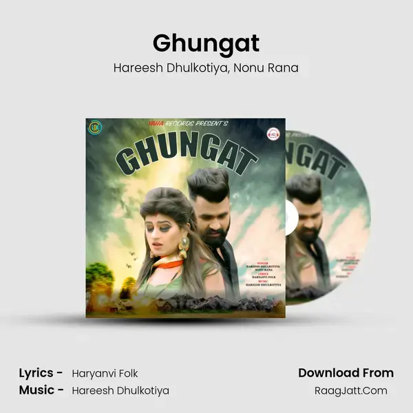 Ghungat Song mp3 | Hareesh Dhulkotiya