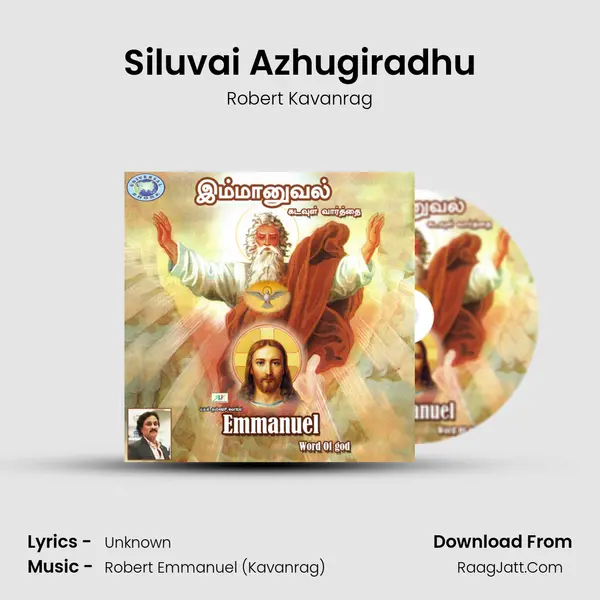 Siluvai Azhugiradhu Song mp3 | Robert Kavanrag