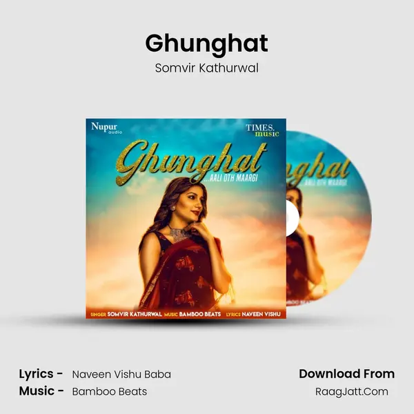 Ghunghat Song mp3 | Somvir Kathurwal