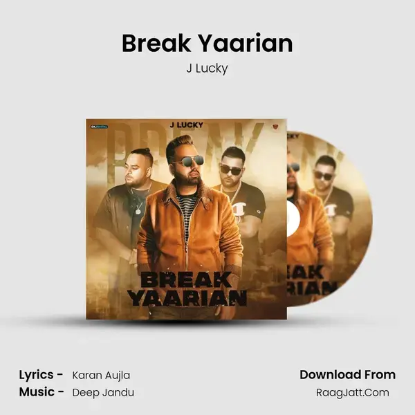 Break Yaarian Song mp3 | J Lucky