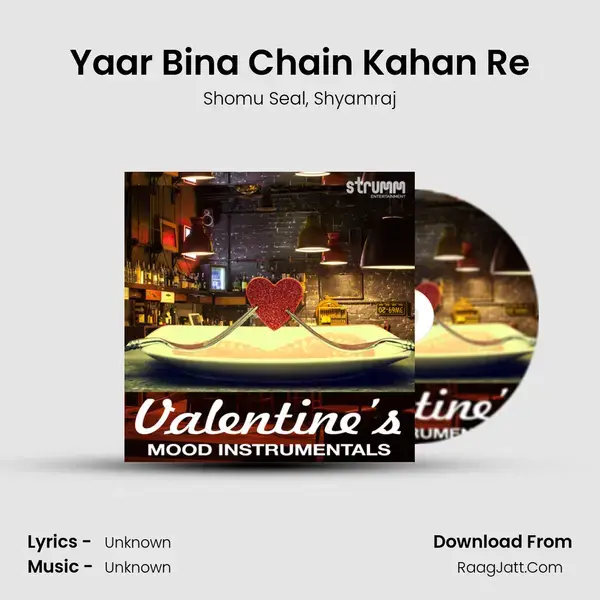 Yaar Bina Chain Kahan Re Song mp3 | Shomu Seal