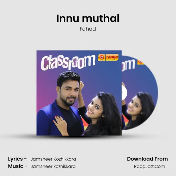 Innu muthal Song mp3 | Fahad