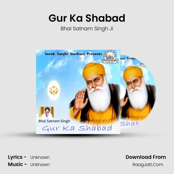 Gur Ka Shabad Song mp3 | Bhai Satnam Singh Ji