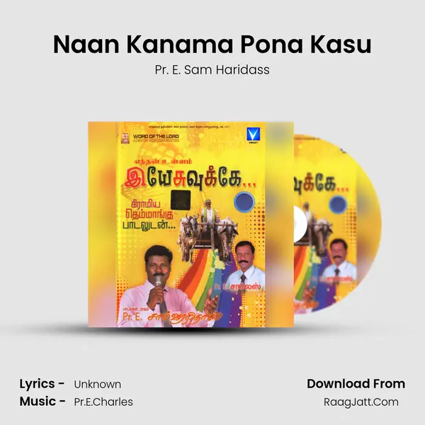 Naan Kanama Pona Kasu Song mp3 | Pr. E. Sam Haridass