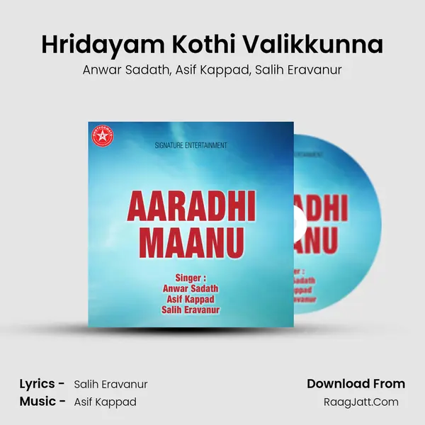 Hridayam Kothi Valikkunna Song mp3 | Anwar Sadath