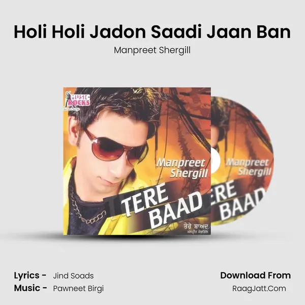 Holi Holi Jadon Saadi Jaan Ban Song mp3 | Manpreet Shergill