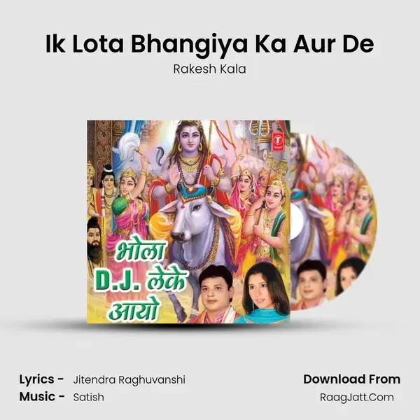 Ik Lota Bhangiya Ka Aur De Song mp3 | Rakesh Kala