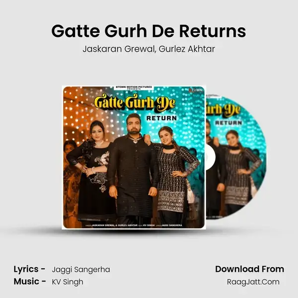 Gatte Gurh De Returns mp3 song