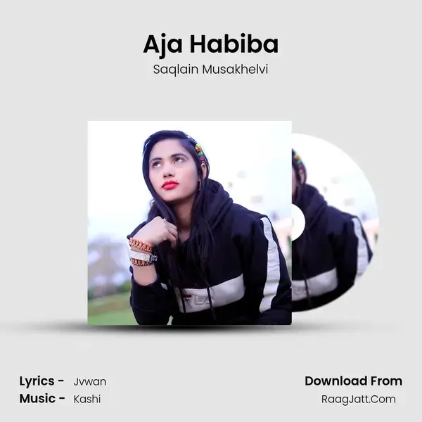 Aja Habiba Song mp3 | Saqlain Musakhelvi