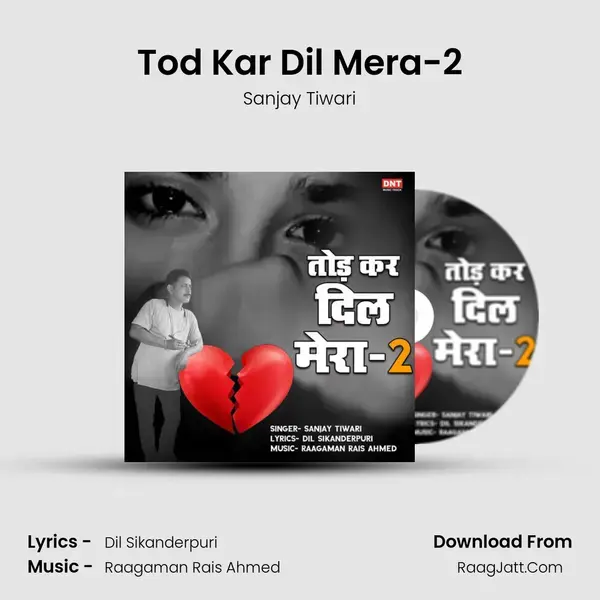 Tod Kar Dil Mera-2 mp3 song