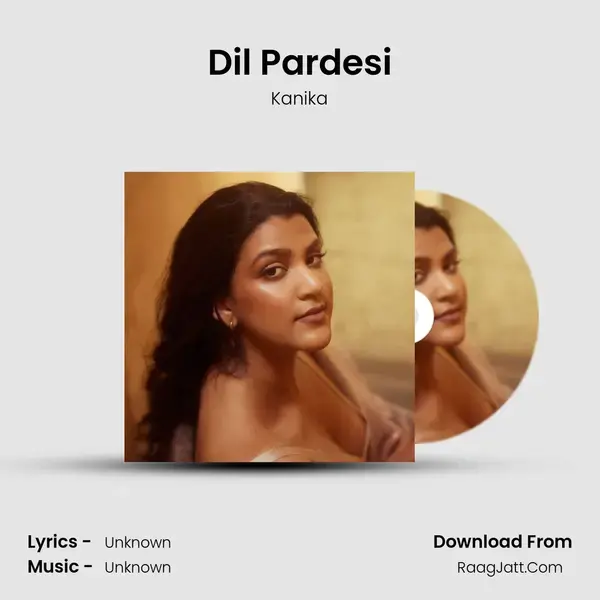 Dil Pardesi mp3 song