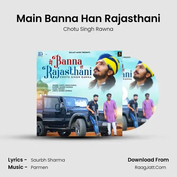 Main Banna Han Rajasthani - Chotu Singh Rawna