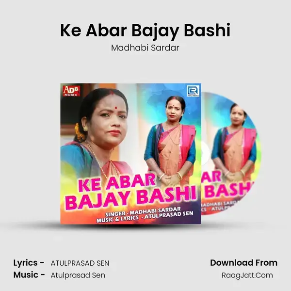 Ke Abar Bajay Bashi mp3 song