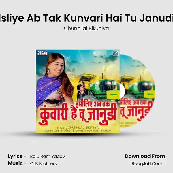 Isliye Ab Tak Kunvari Hai Tu Janudi mp3 song