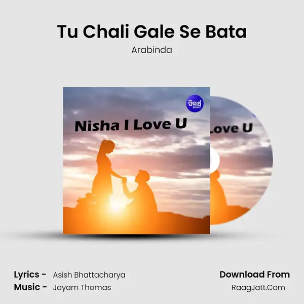 Tu Chali Gale Se Bata Song mp3 | Arabinda