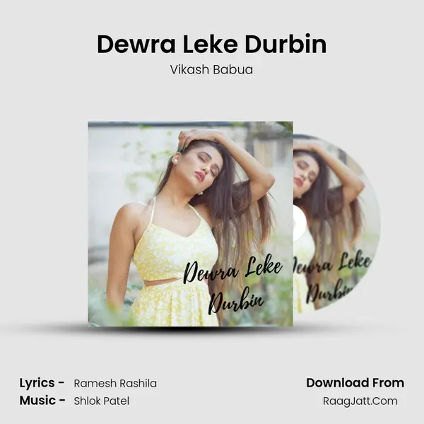 Dewra Leke Durbin mp3 song