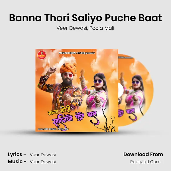 Banna Thori Saliyo Puche Baat Song mp3 | Veer Dewasi