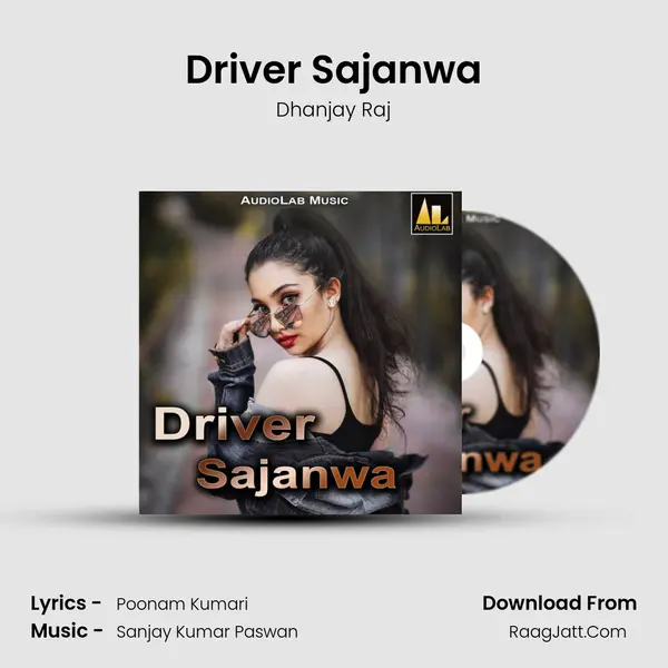 Driver Sajanwa Song mp3 | Dhanjay Raj