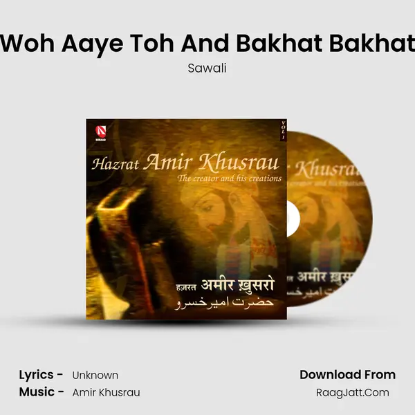 Woh Aaye Toh And Bakhat Bakhat Song mp3 | Sawali