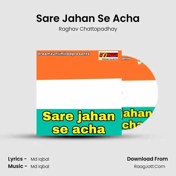 Sare Jahan Se Acha - Raghav Chattopadhay