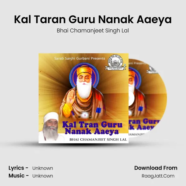 Kal Taran Guru Nanak Aaeya Song mp3 | Bhai Chamanjeet Singh Lal