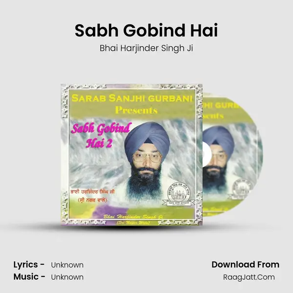 Sabh Gobind Hai Song mp3 | Bhai Harjinder Singh Ji