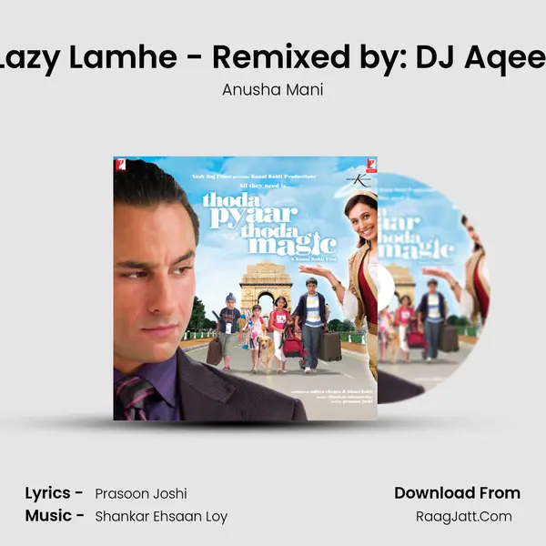 Lazy Lamhe(Remix) - Remixed by: DJ Aqeel Song mp3 | Anusha Mani