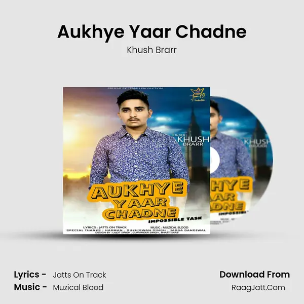 Aukhye Yaar Chadne Song mp3 | Khush Brarr