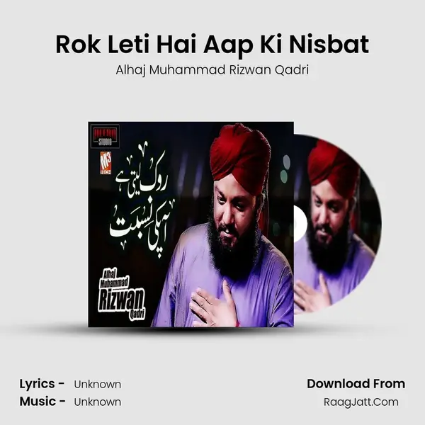 Rok Leti Hai Aap Ki Nisbat mp3 song