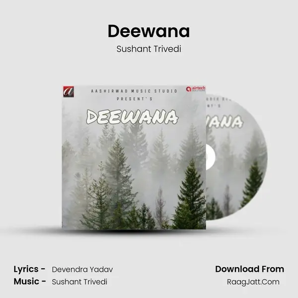 Deewana Song mp3 | Sushant Trivedi