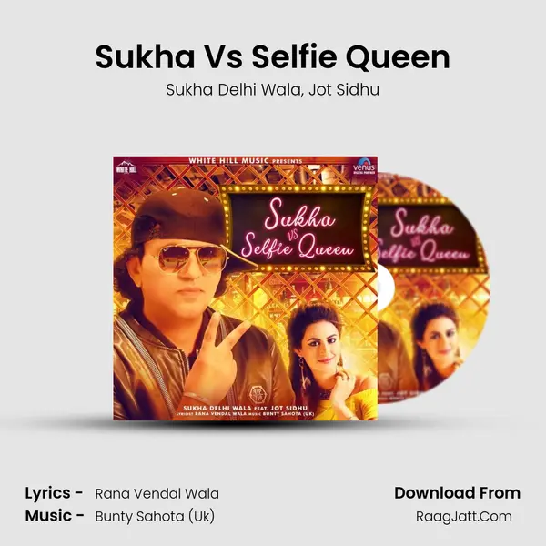 Sukha Vs Selfie Queen Song mp3 | Sukha Delhi Wala