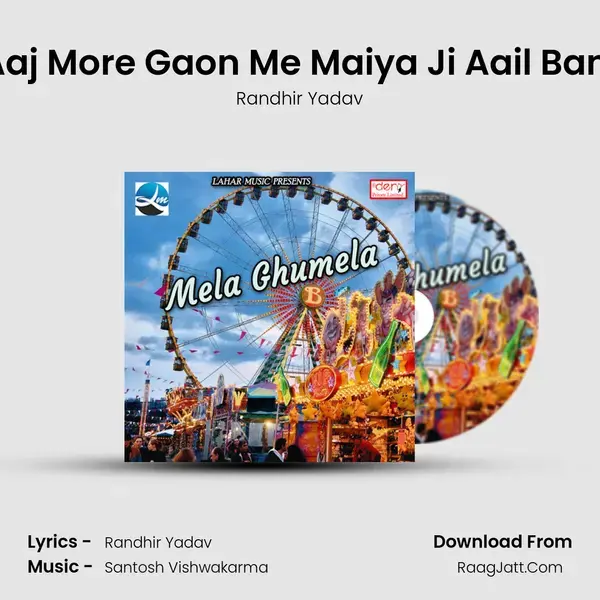 Aaj More Gaon Me Maiya Ji Aail Bani mp3 song