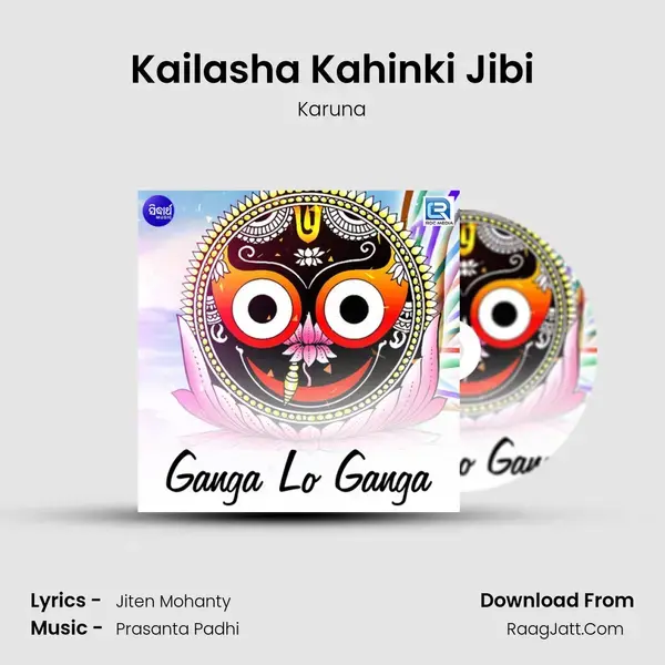 Kailasha Kahinki Jibi mp3 song