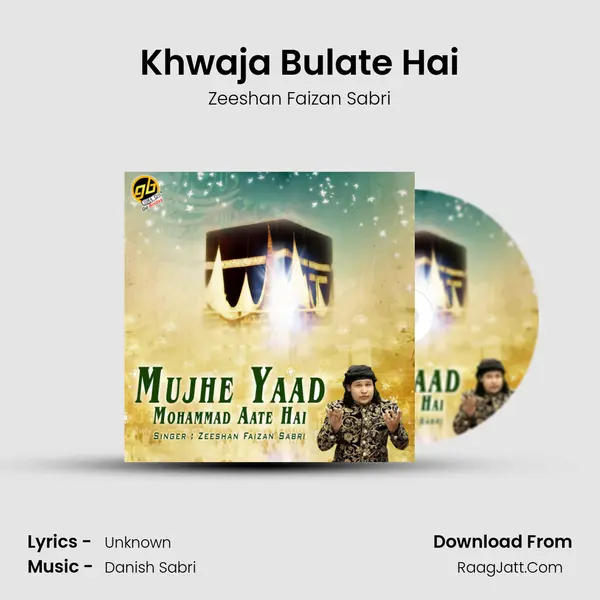 Khwaja Bulate Hai Song mp3 | Zeeshan Faizan Sabri