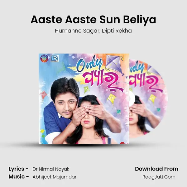 Aaste Aaste Sun Beliya Song mp3 | Humanne Sagar