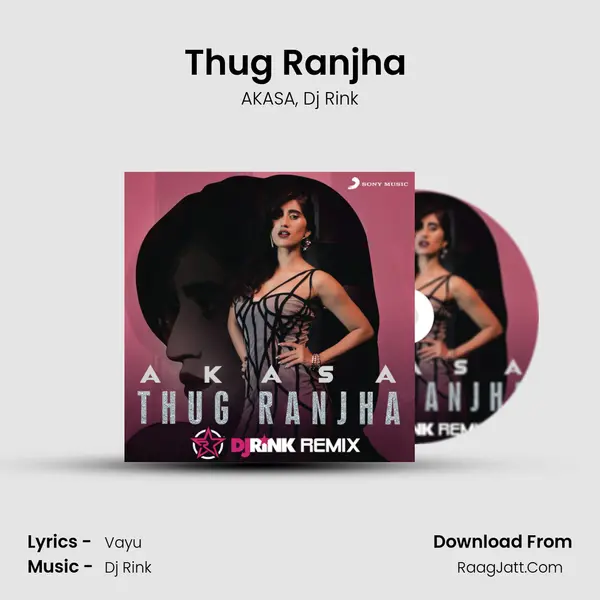 Thug Ranjha (DJ Rink Remix) Song mp3 | AKASA